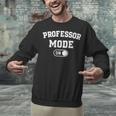 Professor Mode On Academic Educator Teacher Unisex Sweatshirt, gift for family, gift for coworker Professor Mode On Academic Educator Teacher Unisex Sweatshirt, gift for family, gift for coworker