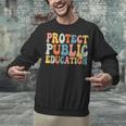 Protect Public Education Public Teacher School Unisex Sweatshirt, gift for family, gift for coworker