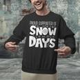 Proud Supporter Of Snow Days Teacher Christmas Men Women Unisex Sweatshirt, gift for family, gift for coworker