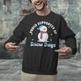 Proud Supporter Of Snow Days Teacher Unisex Sweatshirt, gift for family, gift for coworker Proud Supporter Of Snow Days Teacher Unisex Sweatshirt, gift for family, gift for coworker