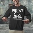 Prove It Text Evidences Reading Teacher First Day Of School Unisex Sweatshirt, gift for family, gift for coworker Prove It Text Evidences Reading Teacher First Day Of School Unisex Sweatshirt, gift for family, gift for coworker