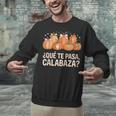 Qué Te Pasacalabaza Fall Immersion Teacher Spanish Teacher Unisex Sweatshirt, gift for family, gift for coworker Qué Te Pasacalabaza Fall Immersion Teacher Spanish Teacher Unisex Sweatshirt, gift for family, gift for coworker