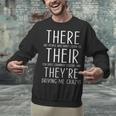 There Are People Who Didn't Listen To Their Teachers Grammar Unisex Sweatshirt, gift for family, gift for coworker There Are People Who Didn't Listen To Their Teachers Grammar Unisex Sweatshirt, gift for family, gift for coworker