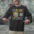 Readers Are Leaders Reading Book Lover Teacher Women Men Kid Unisex Sweatshirt, gift for family, gift for coworker Readers Are Leaders Reading Book Lover Teacher Women Men Kid Unisex Sweatshirt, gift for family, gift for coworker
