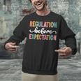 Regulation Before Expectation Cute ABA SPED Teacher Therapy Unisex Sweatshirt, gift for family, gift for coworker Regulation Before Expectation Cute ABA SPED Teacher Therapy Unisex Sweatshirt, gift for family, gift for coworker
