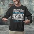 Resource Teacher Tshirt Men Women Unisex Sweatshirt, gift for family, gift for coworker Resource Teacher Tshirt Men Women Unisex Sweatshirt, gift for family, gift for coworker