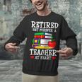 Retired But Forever a Teacher At Heart Teacher Retirement Unisex Sweatshirt, gift for family, gift for coworker Retired But Forever a Teacher At Heart Teacher Retirement Unisex Sweatshirt, gift for family, gift for coworker