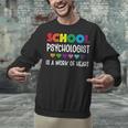 School Psychologist Is a Work Of Heart Teacher LSSP Doctor Unisex Sweatshirt, gift for family, gift for coworker School Psychologist Is a Work Of Heart Teacher LSSP Doctor Unisex Sweatshirt, gift for family, gift for coworker