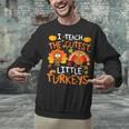 School Thankful I Teach The Cutest Little Turkeys Thanksgiving Teacher Unisex Sweatshirt, gift for family, gift for coworker