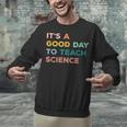 Science Teacher Its A Good Day To Teach Science Earth Unisex Sweatshirt, Science Teacher Sweatshirts, gift for family, gift for coworker Science Teacher Its A Good Day To Teach Science Earth Unisex Sweatshirt, Science Teacher Sweatshirts, gift for family, gift for coworker