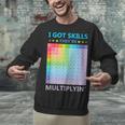 I Got Skills They'Re Multiplying Math Teacher Students Unisex Sweatshirt, gift for family, gift for coworker I Got Skills They'Re Multiplying Math Teacher Students Unisex Sweatshirt, gift for family, gift for coworker