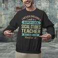 Social Studies Teacher Appreciation Men Women Unisex Sweatshirt, gift for family, gift for coworker
