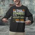 Social Studies Teacher Teach Scariest Zombies On Graveyard For Men Women Unisex Sweatshirt, gift for family, gift for coworker
