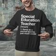 Special Education Teacher Definition Back To School Unisex Sweatshirt, gift for family, gift for coworker Special Education Teacher Definition Back To School Unisex Sweatshirt, gift for family, gift for coworker