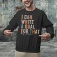 Special Education Teacher I Can Write A Goal For That Sped Unisex Sweatshirt, gift for family, gift for coworker Special Education Teacher I Can Write A Goal For That Sped Unisex Sweatshirt, gift for family, gift for coworker