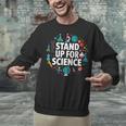 Stand Up For Science STEM Advocacy Pro Scientific Teacher Unisex Sweatshirt, Science Teacher Sweatshirts, gift for family, gift for coworker Stand Up For Science STEM Advocacy Pro Scientific Teacher Unisex Sweatshirt, Science Teacher Sweatshirts, gift for family, gift for coworker