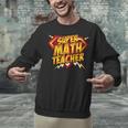 Super Math Teacher Educational Superhero Unisex Sweatshirt, Super Teacher Sweatshirts, gift for family, gift for coworker Super Math Teacher Educational Superhero Unisex Sweatshirt, Super Teacher Sweatshirts, gift for family, gift for coworker