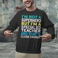 Superhero & Special Education Teacher Men Women Unisex Sweatshirt, gift for family, gift for coworker