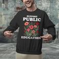 Support Public Education Cute Floral Teacher Red For Ed Unisex Sweatshirt, gift for family, gift for coworker Support Public Education Cute Floral Teacher Red For Ed Unisex Sweatshirt, gift for family, gift for coworker