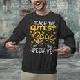 I Teach The Cutest Bees In The Beehive Teacher Unisex Sweatshirt, gift for family, gift for coworker I Teach The Cutest Bees In The Beehive Teacher Unisex Sweatshirt, gift for family, gift for coworker