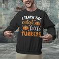 I Teach The Cutest Little Turkeys For Teacher Thanksgiving Unisex Sweatshirt, gift for family, gift for coworker I Teach The Cutest Little Turkeys For Teacher Thanksgiving Unisex Sweatshirt, gift for family, gift for coworker