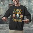 I Teach The Cutest Owls On The Branch Teacher Fall Autumn Unisex Sweatshirt, gift for family, gift for coworker I Teach The Cutest Owls On The Branch Teacher Fall Autumn Unisex Sweatshirt, gift for family, gift for coworker
