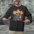 I Teach Smart Cookies Cute Back To School Teacher Unisex Sweatshirt, gift for family, gift for coworker