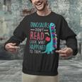 Teacher Dinosaurs Didnt Read Look What Happened Book Reading Unisex Sweatshirt, gift for family, gift for coworker Teacher Dinosaurs Didnt Read Look What Happened Book Reading Unisex Sweatshirt, gift for family, gift for coworker