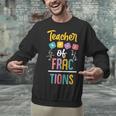 Teacher Of Fractions For Math Teacher Unisex Sweatshirt, gift for family, gift for coworker