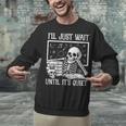 Teacher Halloween Shirt I'Ll Just Wait Until It's Quiet Unisex Sweatshirt, gift for family, gift for coworker