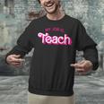 Teacher Life My Job Is Teach Unisex Sweatshirt, gift for family, gift for coworker