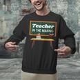 Teacher In The Making Future Teacher Kids Back To School Unisex Sweatshirt, Future Teacher Sweatshirts, gift for family, gift for coworker Teacher In The Making Future Teacher Kids Back To School Unisex Sweatshirt, Future Teacher Sweatshirts, gift for family, gift for coworker