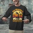 Teacher Shirts Halloween All Teachers Love Brains Unisex Sweatshirt, gift for family, gift for coworker Teacher Shirts Halloween All Teachers Love Brains Unisex Sweatshirt, gift for family, gift for coworker