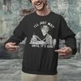 Teacher Skeleton Messy Bun I'Ll Just Wait Until Its Quiet Unisex Sweatshirt, gift for family, gift for coworker Teacher Skeleton Messy Bun I'Ll Just Wait Until Its Quiet Unisex Sweatshirt, gift for family, gift for coworker