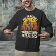 Teacher All Teachers Love Brains Halloween Unisex Sweatshirt, gift for family, gift for coworker Teacher All Teachers Love Brains Halloween Unisex Sweatshirt, gift for family, gift for coworker