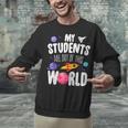 Teacher Tee My Students Are Out Of This World Space Unisex Sweatshirt, gift for family, gift for coworker Teacher Tee My Students Are Out Of This World Space Unisex Sweatshirt, gift for family, gift for coworker