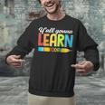 Teacher Y'All Gonna Learn Today First Day Of School Unisex Sweatshirt, gift for family, gift for coworker Teacher Y'All Gonna Learn Today First Day Of School Unisex Sweatshirt, gift for family, gift for coworker