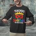 Teachers Are Just Superheroes In Disguise Fun Back To School Unisex Sweatshirt, gift for family, gift for coworker Teachers Are Just Superheroes In Disguise Fun Back To School Unisex Sweatshirt, gift for family, gift for coworker