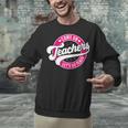 Come On Teachers Let's Go Teach Pink Back To School For Men Women Unisex Sweatshirt, gift for family, gift for coworker