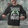 Teachers Love Brains Halloween Costume Trick Treat Zombie Unisex Sweatshirt, gift for family, gift for coworker