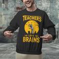 Teachers Love Brains Shirt Men Women Halloween Teacher Unisex Sweatshirt, gift for family, gift for coworker Teachers Love Brains Shirt Men Women Halloween Teacher Unisex Sweatshirt, gift for family, gift for coworker