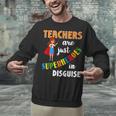 Teachers Are Superheroes Graduation School Teachers Unisex Sweatshirt, gift for family, gift for coworker