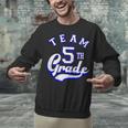 Team 5th Grade Fifth For Teacher Or Students Unisex Sweatshirt, gift for family, gift for coworker Team 5th Grade Fifth For Teacher Or Students Unisex Sweatshirt, gift for family, gift for coworker