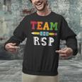 Team RSP RSP Teacher Kindergarten Teacher Unisex Sweatshirt, gift for family, gift for coworker