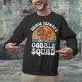 Thanksgiving Dance Teacher Gobble Squad Turkey Unisex Sweatshirt, gift for family, gift for coworker Thanksgiving Dance Teacher Gobble Squad Turkey Unisex Sweatshirt, gift for family, gift for coworker