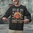 Thanksgiving Teacher Turkey Lets Eat Kids Punctuation Unisex Sweatshirt, gift for family, gift for coworker