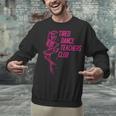 Tired Dance Teachers Club Dance Lover Unisex Sweatshirt, gift for family, gift for coworker Tired Dance Teachers Club Dance Lover Unisex Sweatshirt, gift for family, gift for coworker