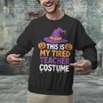 This Is My Tired Teacher Costume Halloween Unisex Sweatshirt, gift for family, gift for coworker