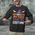Tired Teacher Costume For Humor Halloween Unisex Sweatshirt, gift for family, gift for coworker Tired Teacher Costume For Humor Halloween Unisex Sweatshirt, gift for family, gift for coworker