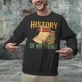 History Is Kind Of My Thing Historian Historic Teacher Job Unisex Sweatshirt, History Teacher Sweatshirts, gift for family, gift for coworker History Is Kind Of My Thing Historian Historic Teacher Job Unisex Sweatshirt, History Teacher Sweatshirts, gift for family, gift for coworker